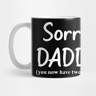 Sorry Daddy Mug
